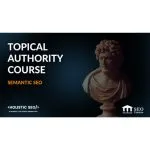 [Member Access] Topical Authority 2.0 by Koray Tugberk Gubur