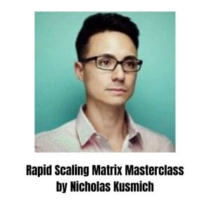 [Video Course] Rapid Scaling Matrix Masterclass by Nicholas Kusmich