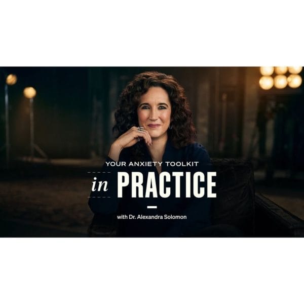 [Masterclass Course] In Practice : Your Anxiety Toolkit with Dr. Alexandra Solomon - Image 1