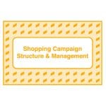 [Member Access] Shopping Campaign Structure and Management by Take Some Risk