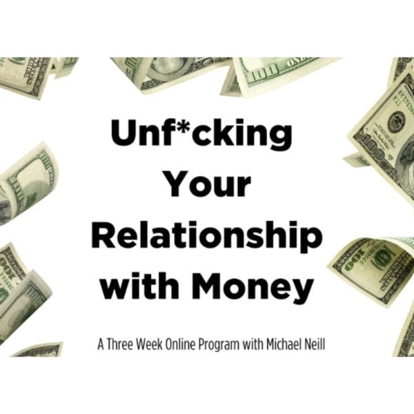 [Video Course] Unf*cking Your Relationship with Money by Michael Neill - Image 1