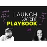 [Member Access] The Launch Content Playbook by Erica Schneider, Rob Lennon