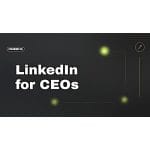 [Member Access] LinkedIn for CEOs by Matt Gray