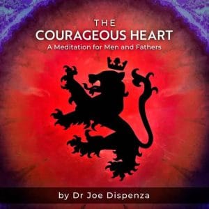 [MP3 Course] The Courageous Heart Meditations by Dr Joe Dispenza
