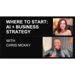 [Member Access] Where to Start with AI and Business Strategy with Chris McKay