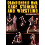 [Member Access] Championship MMA Cage Striking And Wrestling by Greg Jackson
