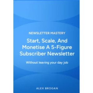 [Video Course] Newsletter Mastery by Alex Brogan
