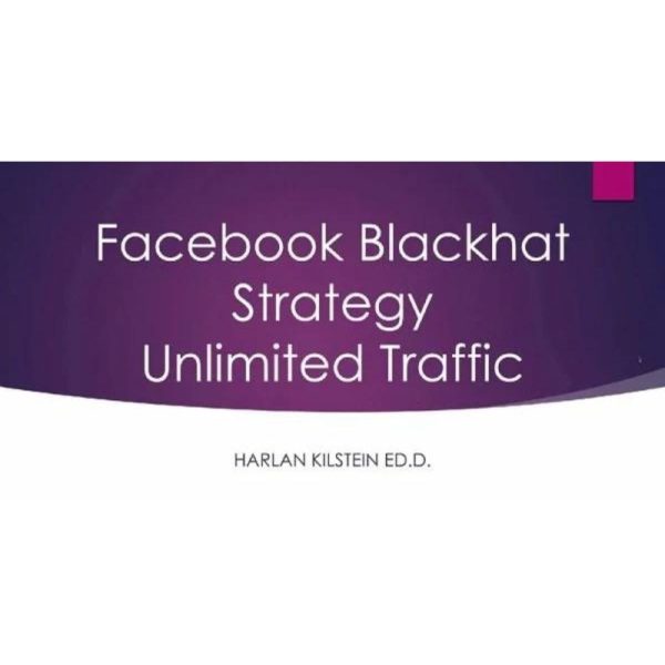 [Video Course] Blackhat Facebook Traffic by Harlan Kilstein - Image 1
