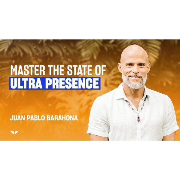 [Mindvalley Course] Master The State Of Ultra Presence by Juan Pablo Barahona - Image 1