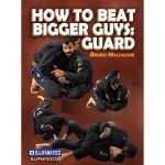 [Member Access] How To Beat Bigger Guys: Guard by Bruno Malfacine