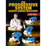 [Member Access] The Progressive System: Canto Choke Mastery by Flavio Canto