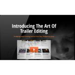 [Member Access] The Art of Trailer Editing Pro Ultimate by Film Editing Pro