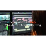 [Member Access] The Art of Trailer Editing Pro Ultimate by Film Editing Pro - Image 2