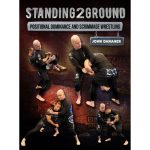 [Member Access] Standing2Ground: Positional Dominance & Scrimmage Wrestling by John Danaher