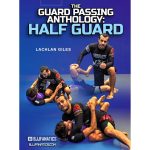 [Member Access] The Guard Passing Anthology: Half Guard by Lachlan Giles