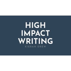 [Video Course] High Impact Writing by Kieran Drew