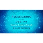 [Member Access] Redesigning Your Destiny Online Course by Dr. Joe Dispenza