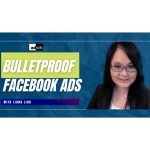 [Member Access] Bullet Proof Meta (Facebook) Ads by Liana Ling, Adskills