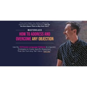 [Video Course] How to Address & Overcome Any Objection Masterclass by James Wedmore