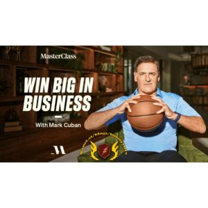 [Masterclass Course] Mark Cuban Teaches Win Big in Business