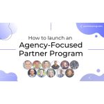 [Member Access] How To Launch an Agency-Focused Partner Program by Alex Glenn - Image 2