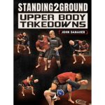 [Member Access] Standing2Ground: Upper Body Takedowns by John Danaher