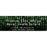 [Member Access] Trading Like You've Never Heard Before by James Dalton