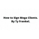 [Member Access] How to Sign Mega Clients by TY Frankel
