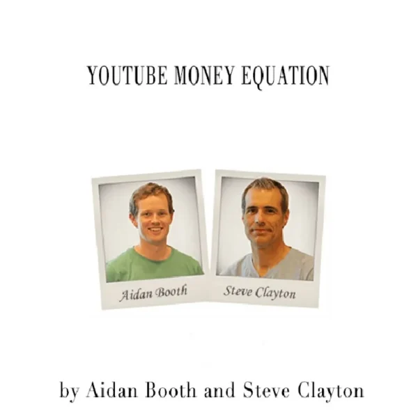 [Video Course] YouTube Money Equation by Aidan Booth and Steve Clayton - Image 1
