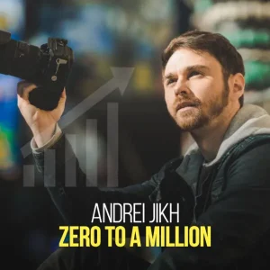 [Video Course] Zero to a Million by Andrei Jikh