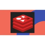 [Member Access] Master Redis - From Beginner to Advanced, 20+ hours by Adnan Waheed
