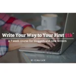 [Member Access] Write Your Way to Your First $1k by Elna Cain
