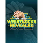 [Member Access] Wrist Locks Revealed by Matt Arroyo