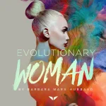 [Member Access] Evolutionary Women by Barbara M. Hubbard
