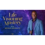 [Member Access] Life Visioning Mastery by Michael Beckwith