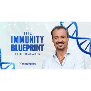 [Mindvalley Course] The Immunity Blueprint by Eric Edmeades