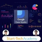 [Member Access] Google Data Studio A-Z for Data Visualization and Dashboards by Start-Tech Academy