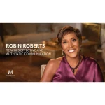 [Member Access] Robin Roberts Teaches Effective and Authentic Communication