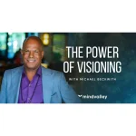 [Member Access] Power of Visioning by Michael Beckwith