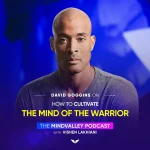 [Member Access] Cultivate the Mind of the Warrior by David Goggins