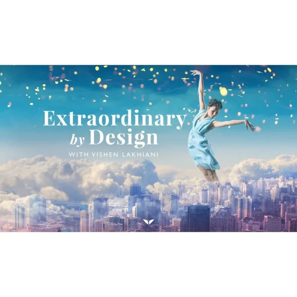 [Mindvalley Course] Extraordinary By Design by Vishen Lakhiani - Image 1