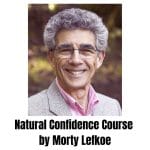 [Member Access] Natural Confidence Course by Morty Lefkoe