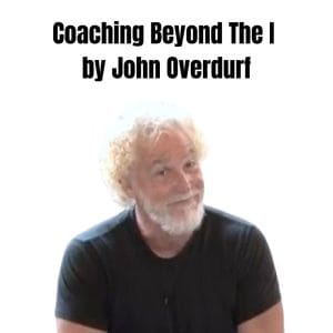 [Audio Course] Coaching Beyond The I by John Overdurf