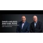 [Member Access] David Axelrod and Karl Rove Teach Campaign Strategy and Messaging