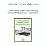 [Member Access] The Makepeace Method for Making a Fortune Writing Video Sales Letters by Clayton Makepeace - Image 2