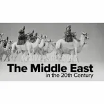 [Member Access] The Middle East in the 20th Century by Eamonn Gearon, The Great Courses