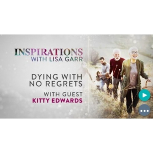 [Video Course] Dying with No Regrets by Kitty Edwards