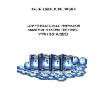 [Member Access] Conversational Hypnosis Mastery by Igor Ledochowski