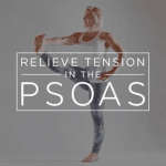 [Member Access] Relieve Tension in the Psoas by Sandra Anderson, Yoga International