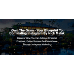 [Member Access] Own The Gram Your Blueprint To Dominating Instagram by Nick Malak